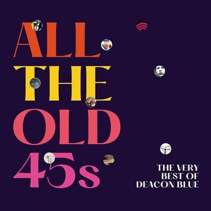 All the Old 45s: The Very Best of Deacon Blue – Deacon Blue [VINYL]