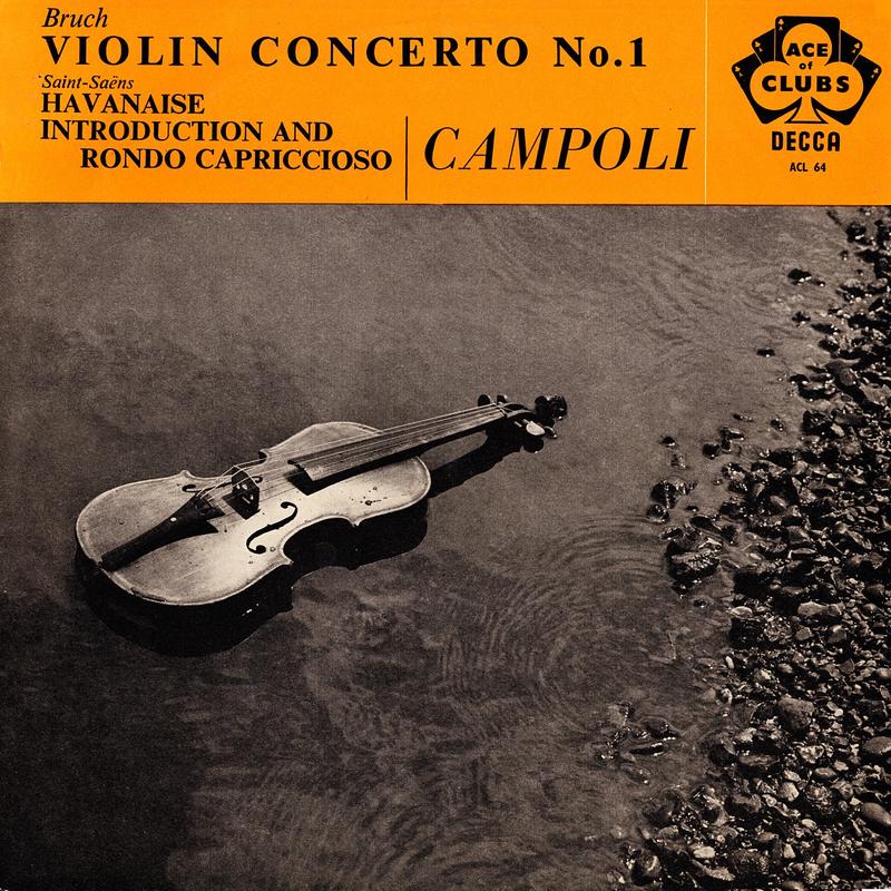 CAMPOLI / BRUCH: VILOIN CONCERTO NO.1 / SAINT SAENS: HAVANAISE, INTRODUCTION AND RONDO CAPRICCIOSO – Vinyl