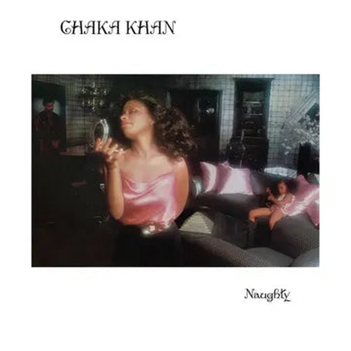 Chaka Khan – Naughty (Fig Cream Vinyl)