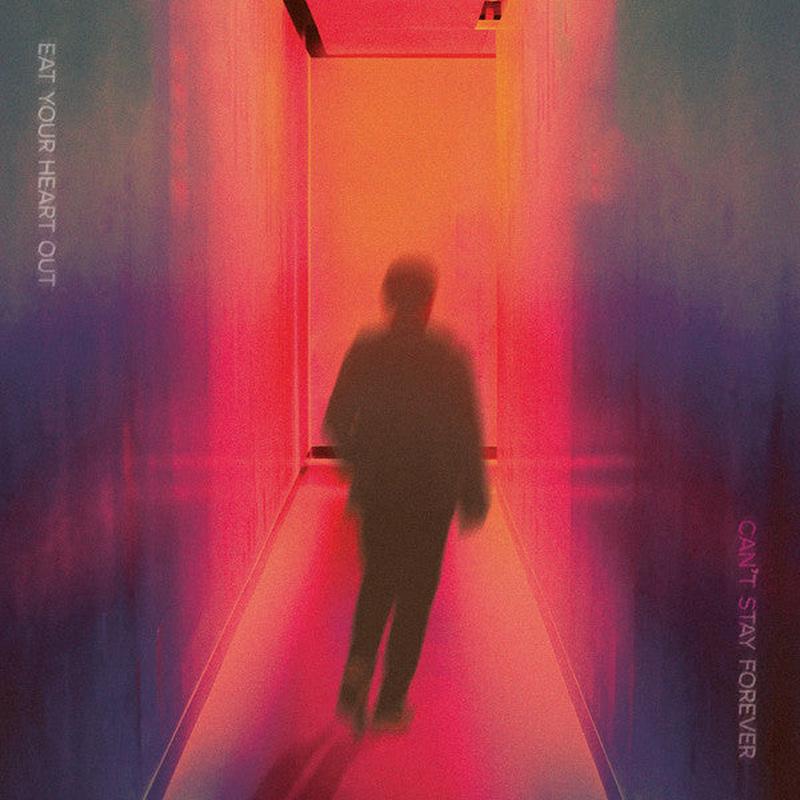 Eat Your Heart Out – Can’t Stay Forever [Vinyl]