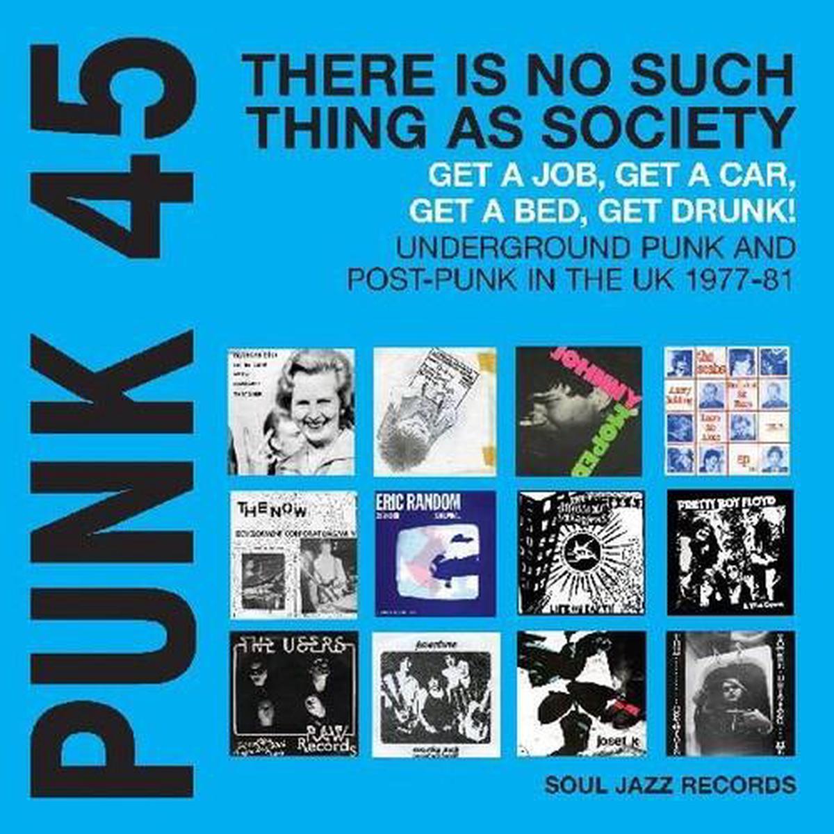 PUNK 45 There Is No Such Thing As Society Get A Job Get A Car Get Drunk Underground Punk And Post-Punk in the UK 1977-81 – Vinyl LP (Blue)