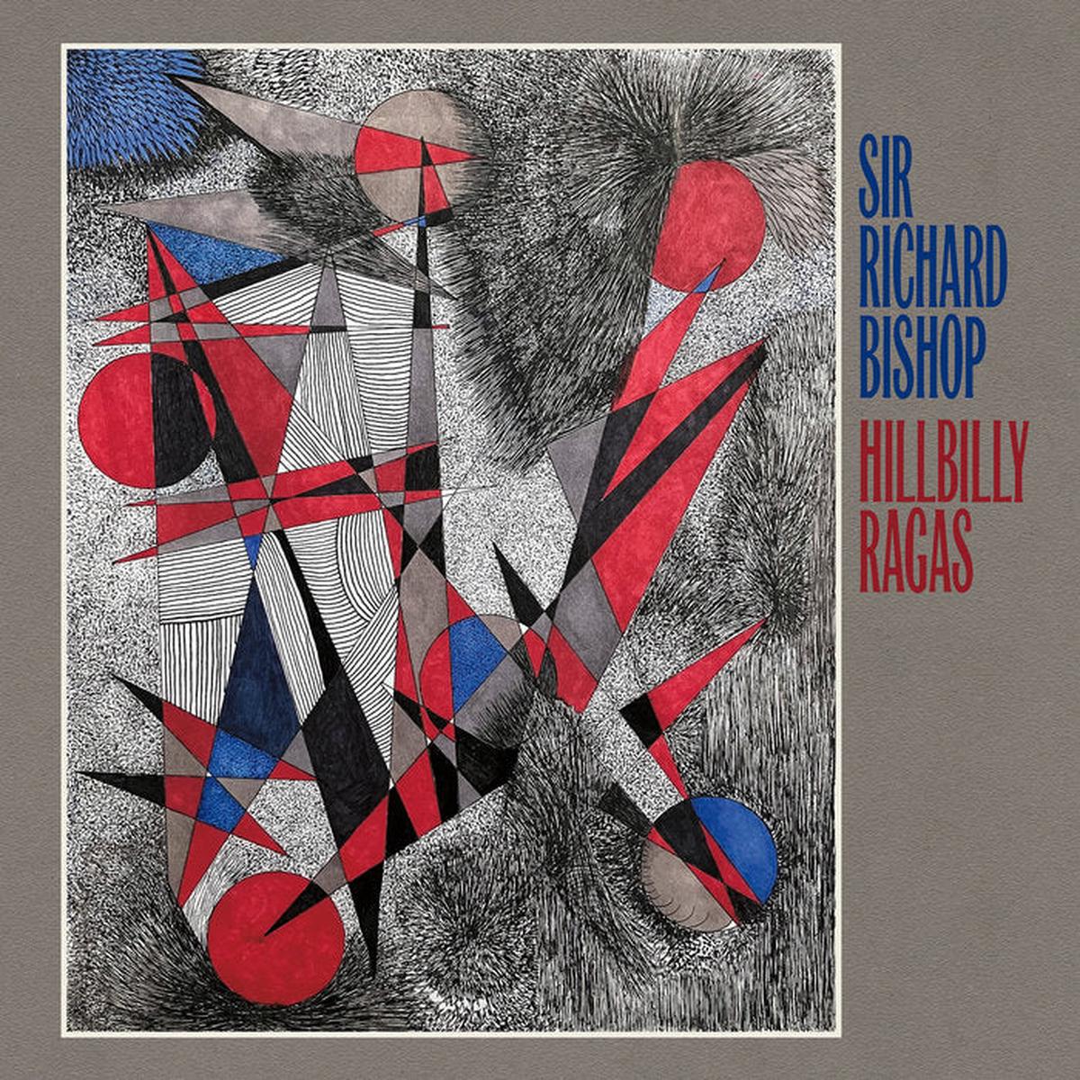 Sir Richard Bishop – Hillbilly Ragas LP