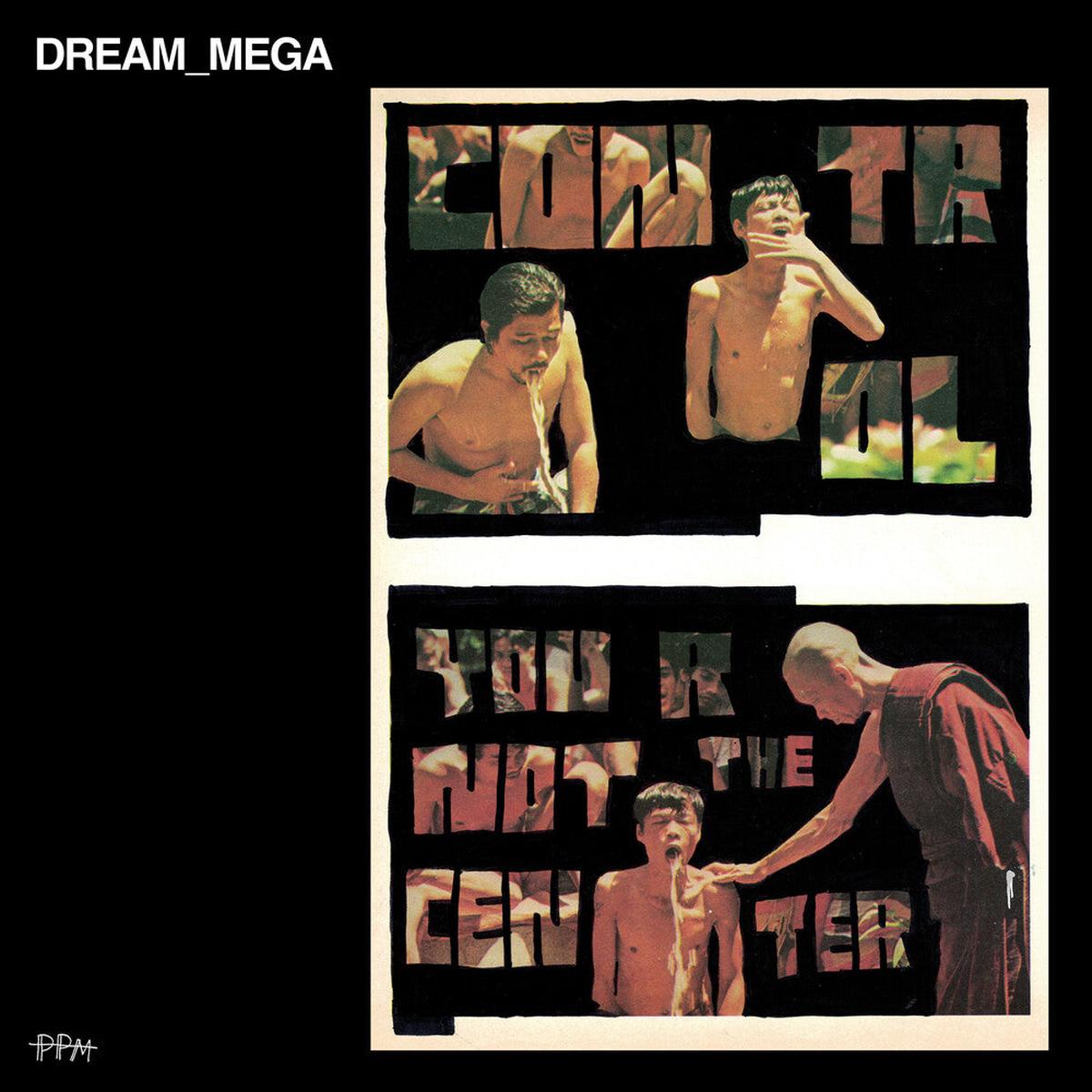 Dream_mega – Control / You Are Not The Center [LP]