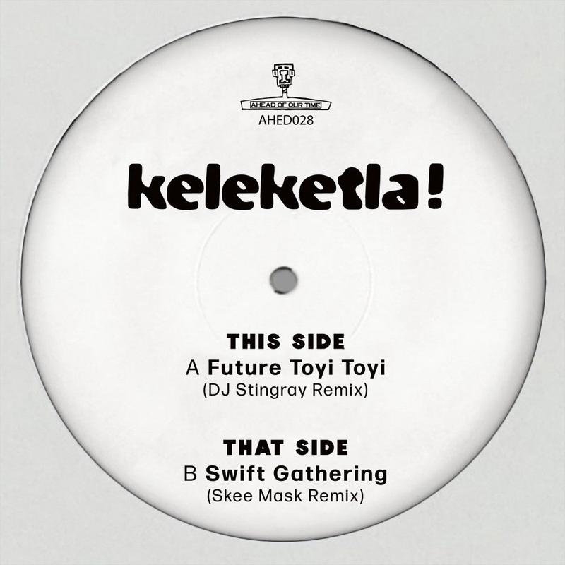 KELEKETLA! – DJ Stingray and Skee Mask Remixes – 12″ – Vinyl