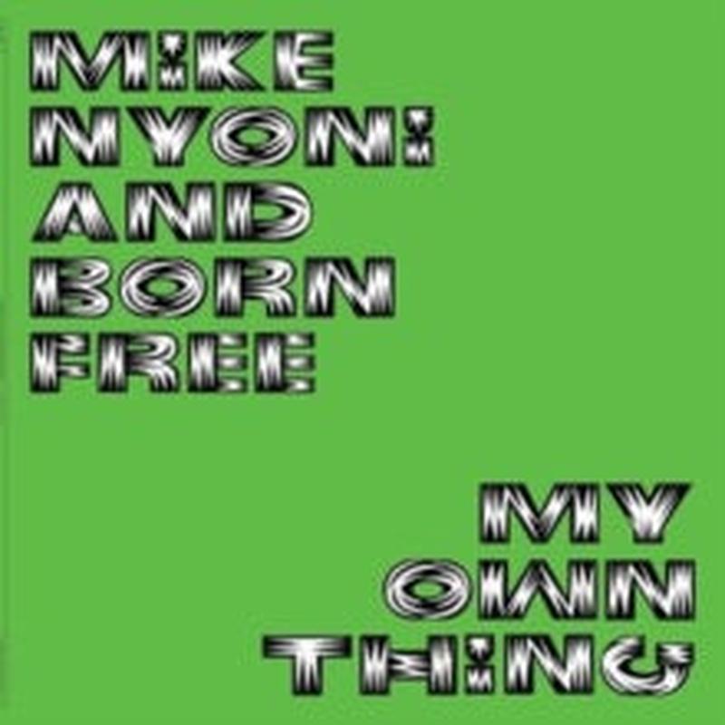 Nyoni, Mike And Born Free – My Own Thing [Vinyl]