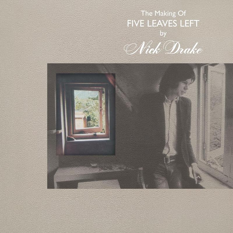 4LP – Nick Drake – The Making Of Five Leaves Left