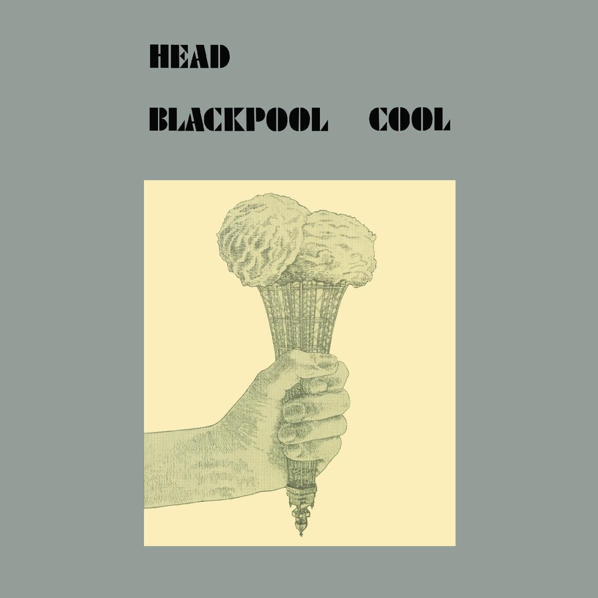 Head – Blackpool Cool