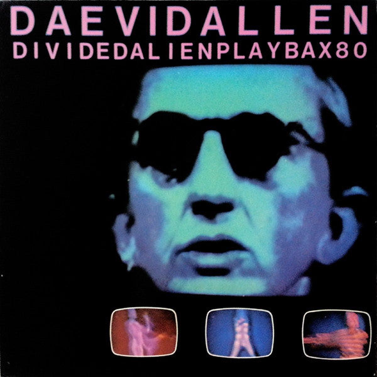 Daevid Allen – Divided Alien Playbax 80