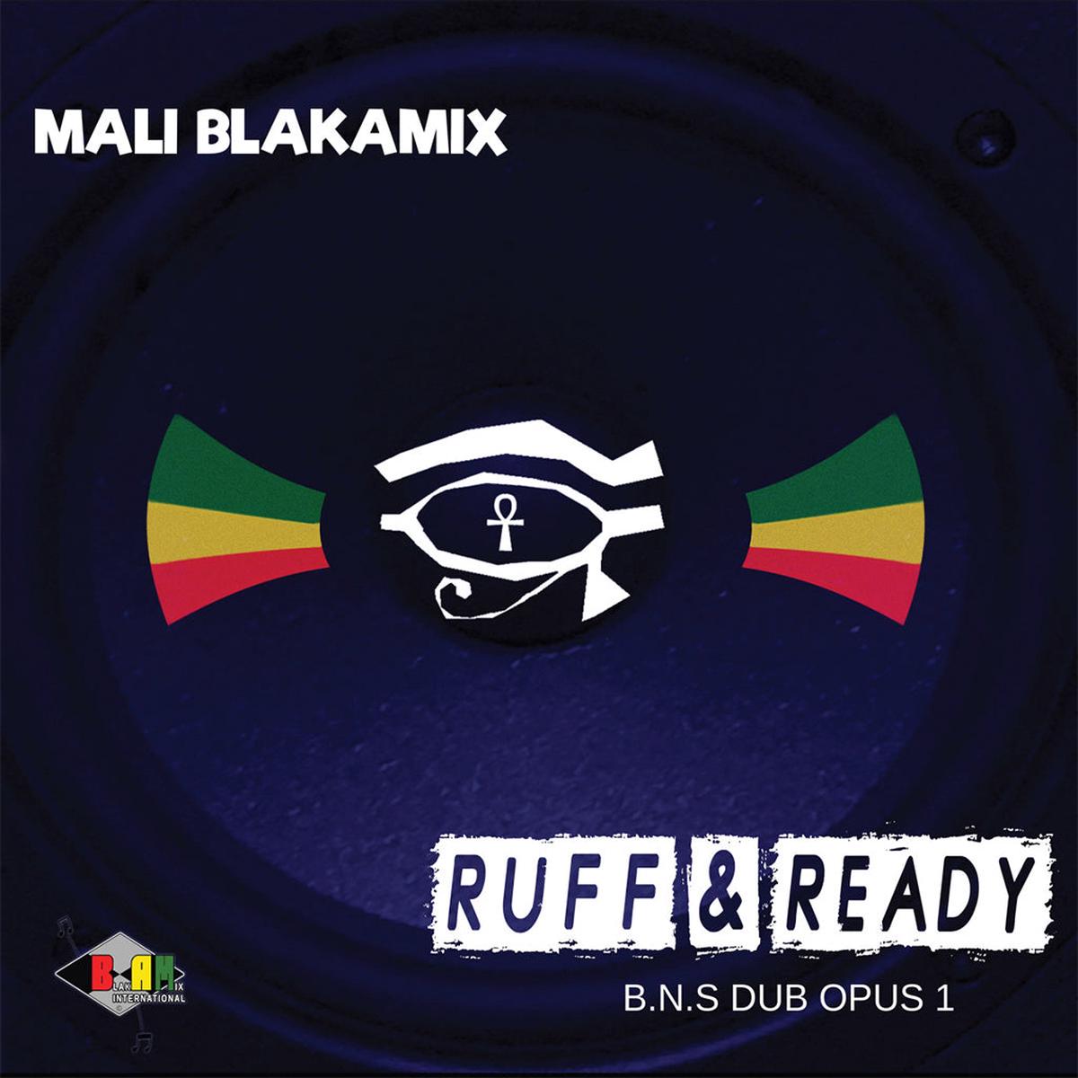 MALI BLAKAMIX – Ruff & Ready – B.N.S. Dub Opus 1 – LP – Vinyl [JAN 17]