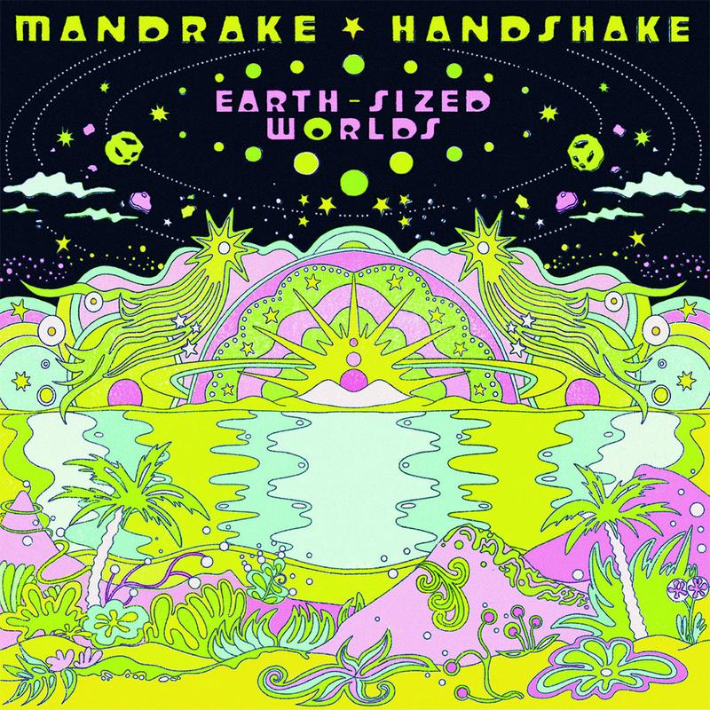 MANDRAKE HANDSHAKE – Earth Sized Worlds (Repress) – 2LP – Eco Green Colour Vinyl [JAN 16]