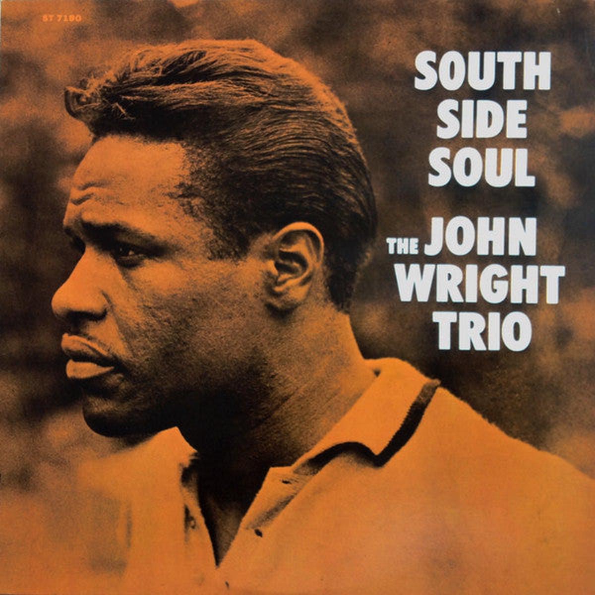 The John Wright Trio – South Side Soul – LP