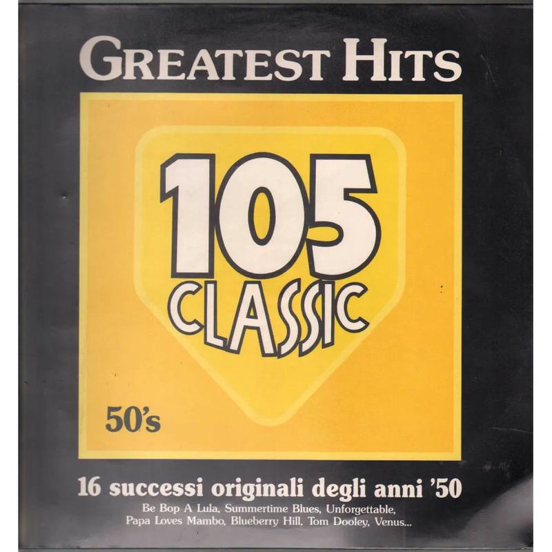 Greatest Hits 105 Classic 16 Successi Originali Degli Anni 50