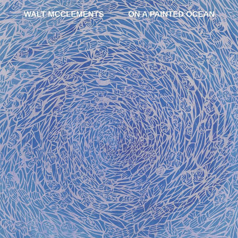 WALT MCCLEMENTS - On a Painted Ocean - LP - Vinyl [APR 4]