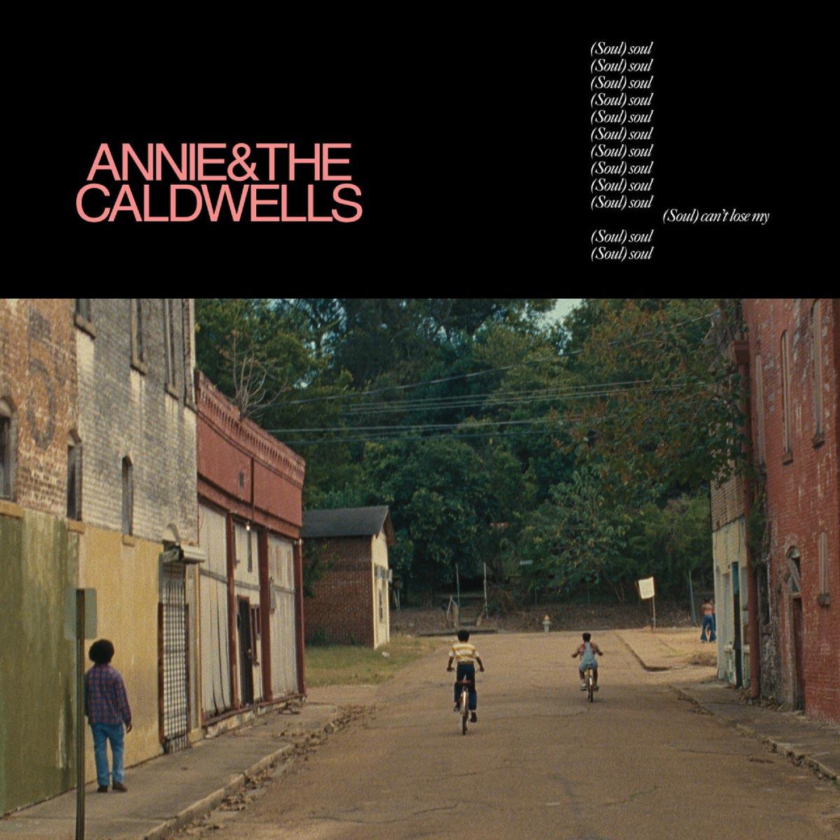 Annie And The Caldwells - Can't Lose My