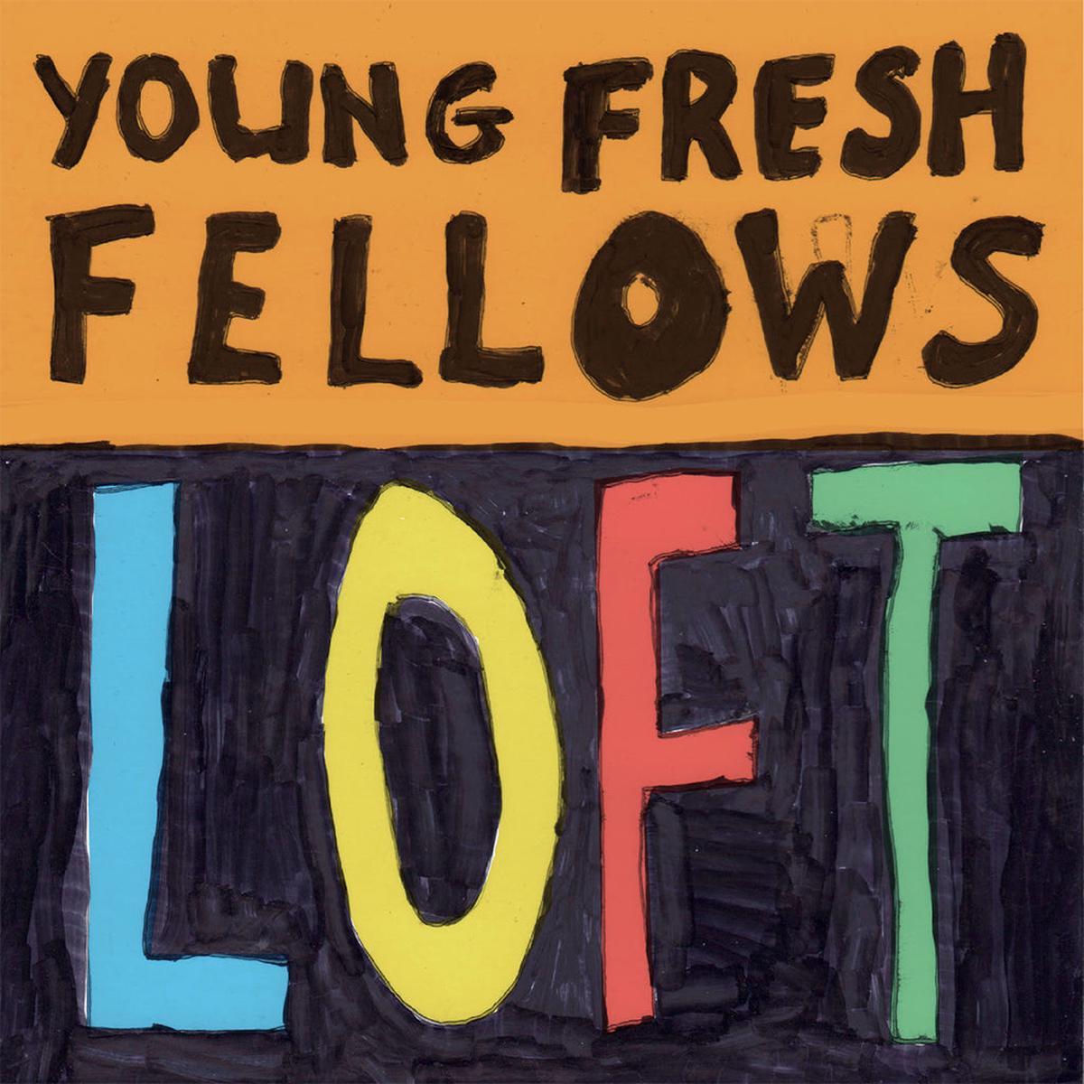 YOUNG FRESH FELLOWS - Loft - CD [MAR 27]