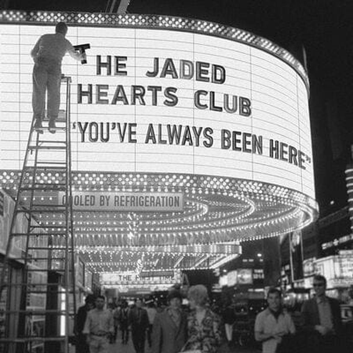 You've Always Been Here:   - The Jaded Hearts Club [CD]