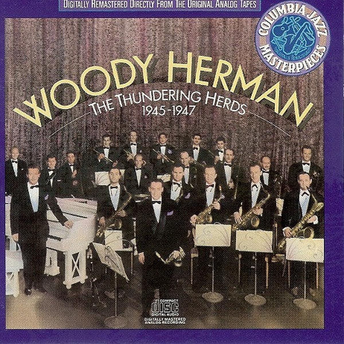 Woody Herman - The Thundering Herds 1945-1947