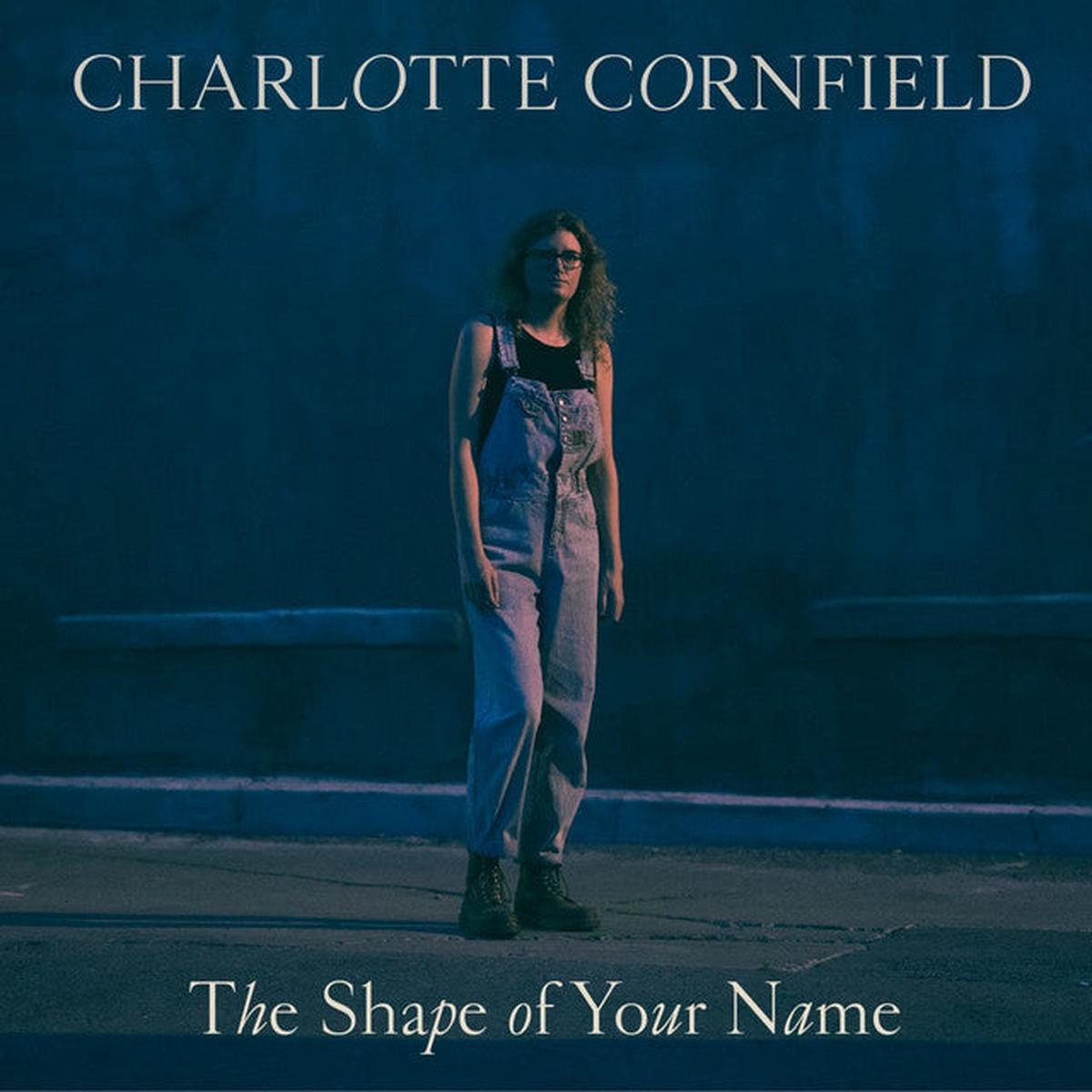 Charlotte Cornfield - The Shape of Your Name