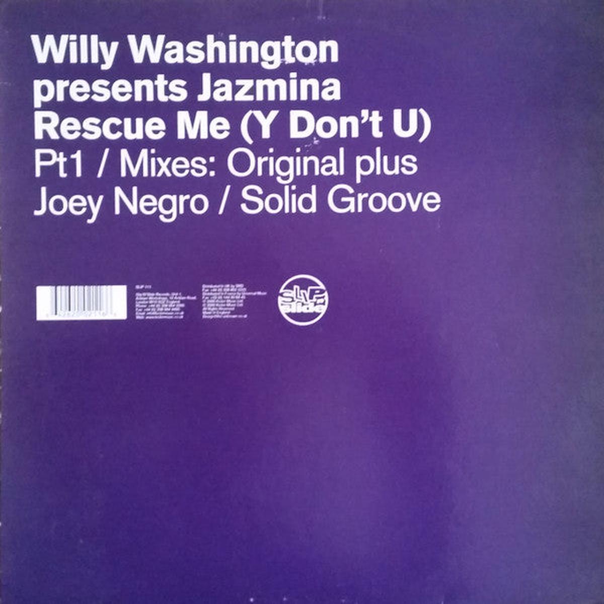 Willy Washington Presents Jazmina - Rescue Me (Y Don't U) (Part 1) (1014) VG+
