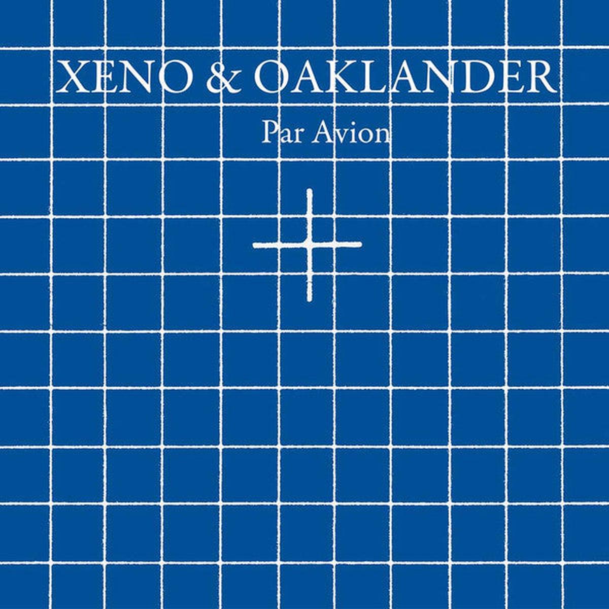 Xeno And Oaklander - Par Avion () M