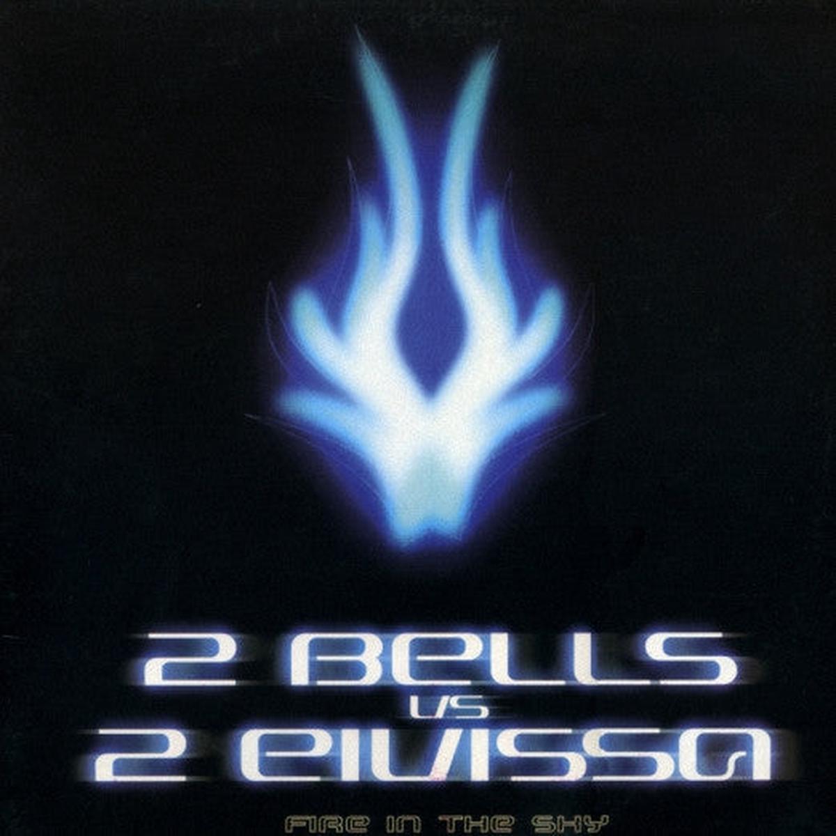 2 Bells vs. 2 Eivissa - Fire In The Sky () NM or M-