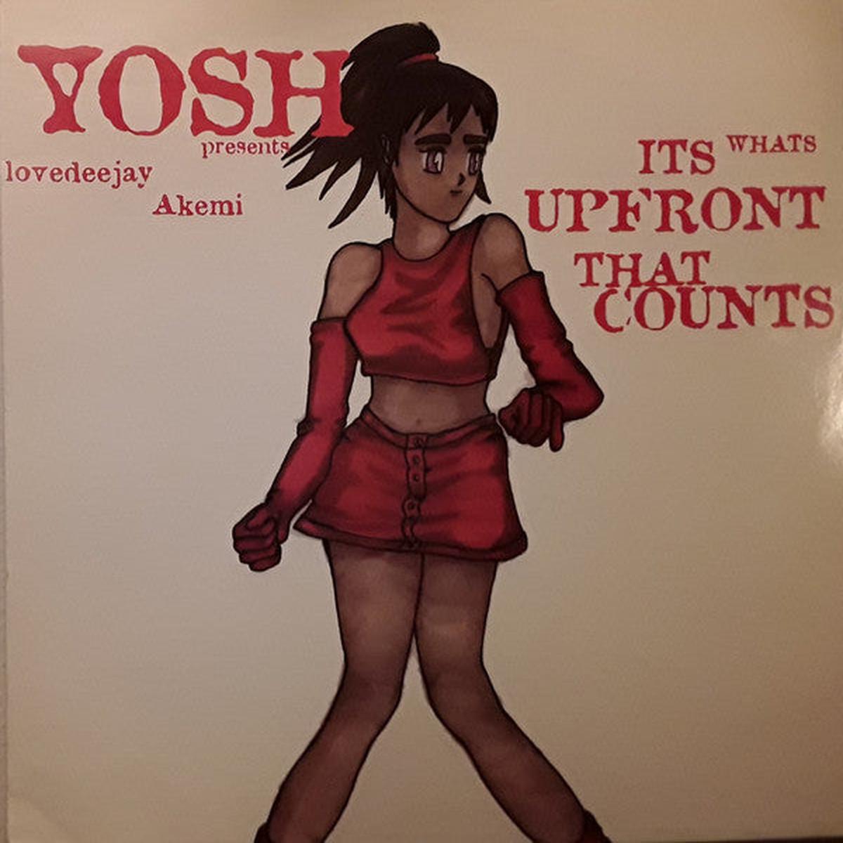 Yosh Presents Lovedeejay Akemi - It's What's Upfront That Counts () VG