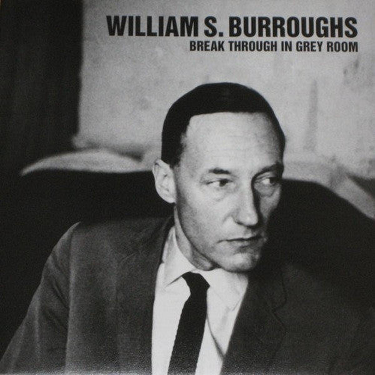 William S. Burroughs - Break Through In Grey Room (1044) M