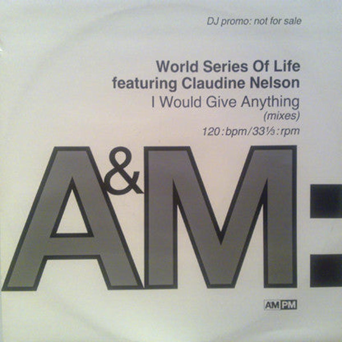World Series Of Life Featuring Claudine Nelson - I Would Give Anything (Mixes) () VG+